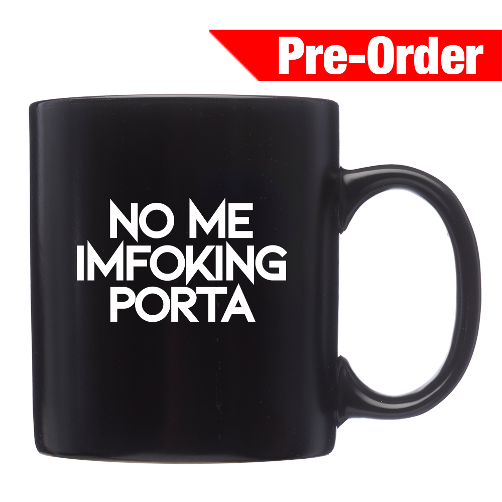 NO ME IMFOKINGPORTA 15oz MUG